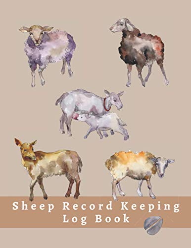 SHEEP RECORD KEEPING LOG BOOK: Vital information and Health Journal | Complete Profile: Breed, Pedigree Chart, Sex, Markings... | Livestock Inventory | Gifts for Sheep Owners | Farm Managament Logbook