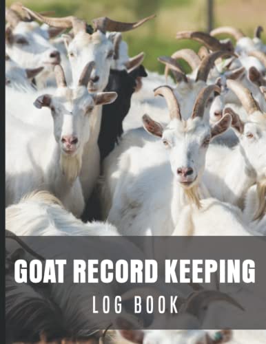 Goat record keeping log book: This book will help track the health and maintenance of your goats. Vital and medical information, pedigree, breed and kidding notes