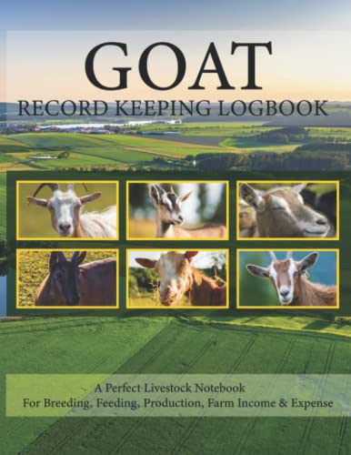 Goat record keeping logbook: Goat Record Journal To Track the Health & Well-being of Your Goats. Vital and Medical Information, Pedigree, Breeding & Kidding Notes Gift For Beginners.