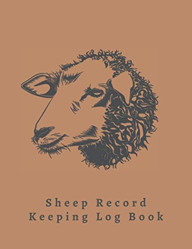 SHEEP RECORD KEEPING LOG BOOK: Vital information and Medical Journal | Complete Profile: Breed, Pedigree Chart, Markings... | Livestock Inventory ... for Sheep Owners | Farm Managament Logbook