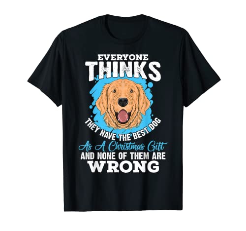 Todos piensan que tienen el mejor perro Camiseta