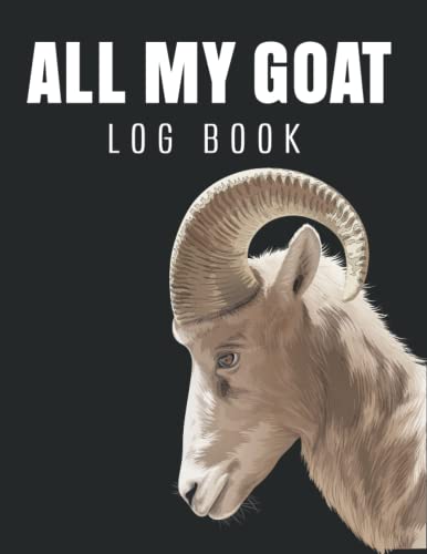 All my goat log book: A Simple Journal Designed for Goat Owners to Organize and Track Vital Information Medical Information, Vaccination - Gifts for Goat Lovers & Owners