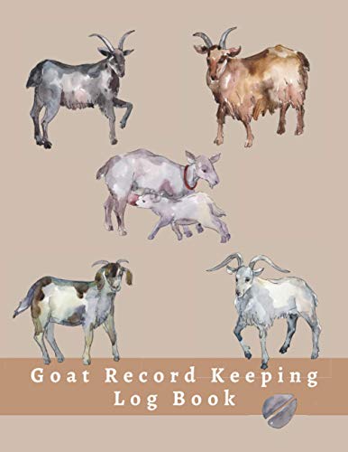 GOAT RECORD KEEPING LOG BOOK: Vital information and Health Journal | Complete Profile: Breed, Pedigree Chart, Sex, Markings, Tatooes | Gifts for Goat Owners | Farm Managament Logbook