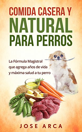 Comida Casera y Natural para Perros: Una opción Sana, Nutritiva y Deliciosa