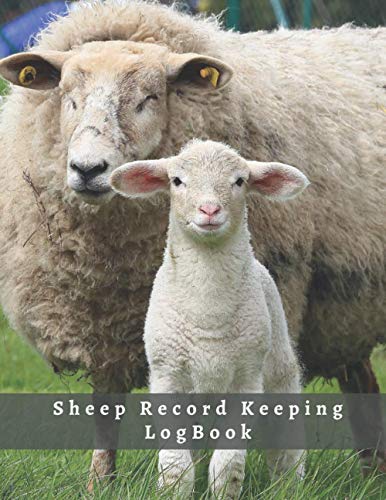 SHEEP RECORD KEEPING LOGBOOK: Vital information and Medical Journal | Complete Profile: Breed, Pedigree Chart, Sex, Markings... | Livestock Inventory ... for Sheep Owners | Farm Managament Log book