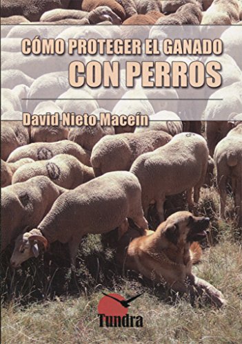 Cómo proteger el ganado con perros (CLASICOS DE GRANDES NATURALISTAS)